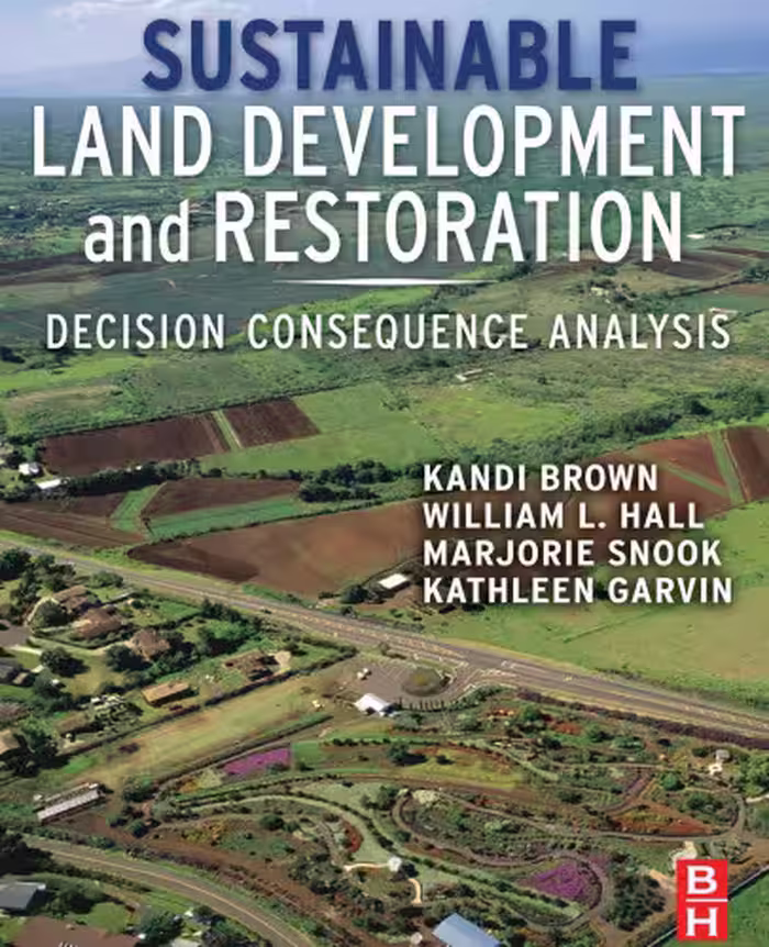 خرید و دانلود نسخه کامل کتاب Sustainable Land Development and Restoration: Decision Consequence Analysis
