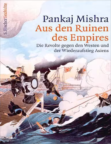 خرید و دانلود نسخه کامل کتاب Aus den Ruinen des Empires: Die Revolte gegen den Westen und der Wiederaufstieg Asiens