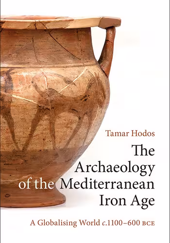 خرید و دانلود نسخه کامل کتاب The Archaeology of the Mediterranean Iron Age: A Globalising World c.1100–600 BCE