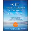 کتاب The CBT Anxiety Solution Workbook اثر جمعی از نویسندگان انتشارات New Harbinger Publications