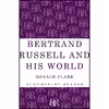 کتاب Bertrand Russell and His World اثر Ronald William Clark انتشارات Bloomsbury Reader