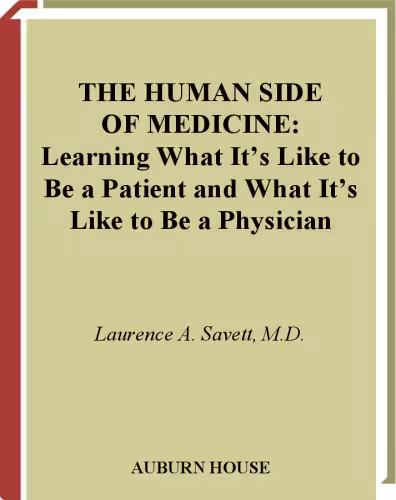خرید و دانلود نسخه کامل کتاب The Human Side of Medicine: Learning What It's Like to Be a Patient and What It's Like to Be a Physician