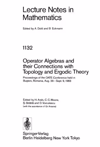 خرید و دانلود نسخه کامل کتاب Operator Algebras and their Connections with Topology and Ergodic Theory: Proceedings of the OATE Conference held in Buşteni, Romania, Aug. 29 – Sept. 9, 1983