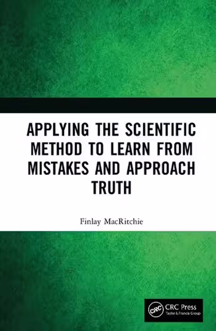 خرید و دانلود نسخه کامل کتاب Applying the Scientific Method to Learn from Mistakes and Approach Truth