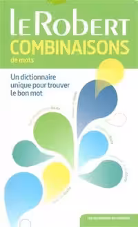 Le Robert Dictionnaire des combinaisons de mots