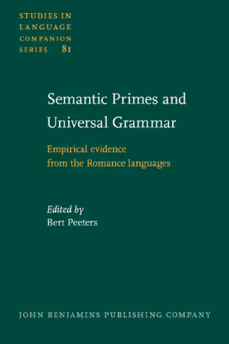 خرید و دانلود نسخه کامل کتاب Semantic Primes and Universal Grammar: Emperical evidence from the Romance languages (Studies in Language Companion Series)