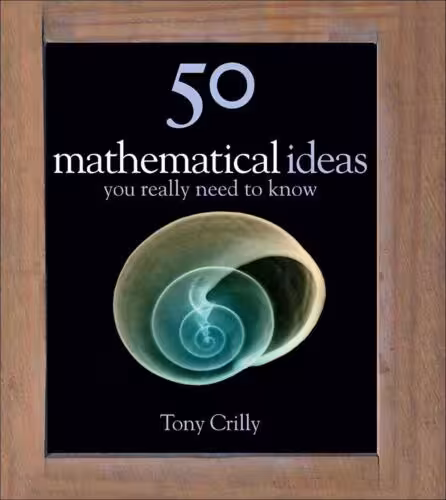 خرید و دانلود نسخه کامل کتاب 50 Mathematical Ideas You Really Need to Know