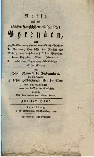 خرید و دانلود نسخه کامل کتاب Reise nach den höchsten französischen und spanischen Pyrenäen oder physikalische, geologische und moralische Beschreibung der Pyrenäen, ihrer Höhe, der Gletscher oder Eisberge auf denselben u. s. f., ihrer Bewohner, deren Geschichte, Sitten, Lebensart e[t]c. nebst einer Vergleichung dieser Gebirge mit den Alpen e[t]c.