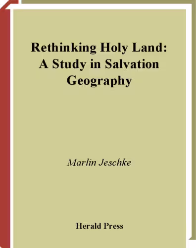 خرید و دانلود نسخه کامل کتاب Rethinking Holy Land: A Study in Salvation Geography