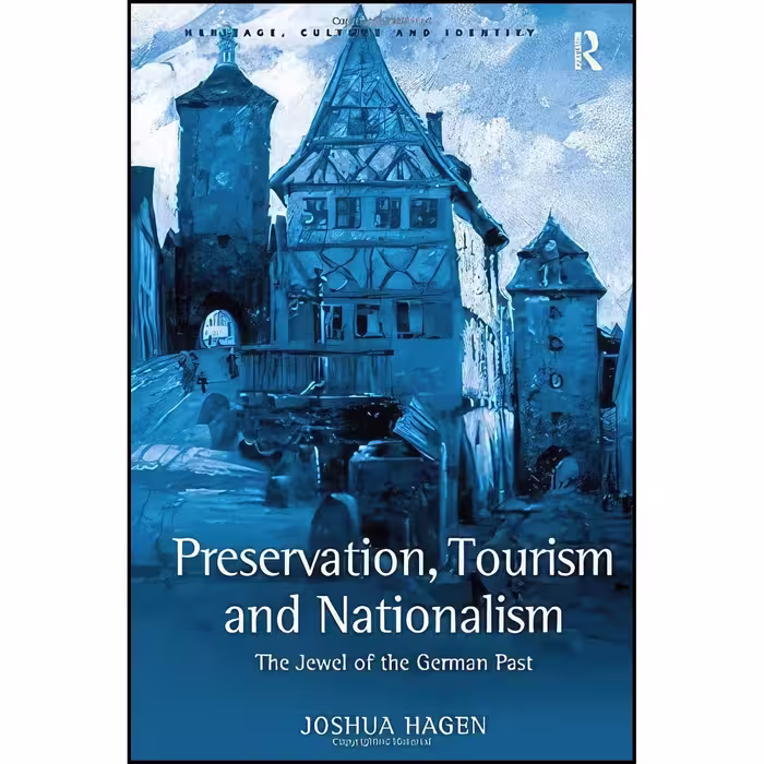 کتاب زبان اصلی Preservation  Tourism and Nationalism اثر Joshua Hagen