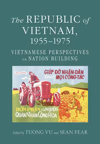 خرید و دانلود نسخه کامل کتاب The Republic of Vietnam, 1955–1975: Vietnamese Perspectives on Nation Building