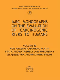 خرید و دانلود نسخه کامل کتاب Non-Ionizing Radiation: Static and Extremely Low-Frequency (ELF) Electric and Magnetic Fields (IARC Monographs on the Evaluation of the Carcinogenic Risks to Humans