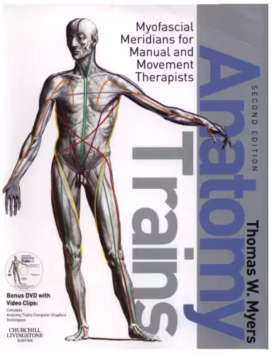 خرید و دانلود نسخه کامل کتاب Anatomy Trains: Myofascial Meridians for Manual and Movement Therapists 2nd Edition