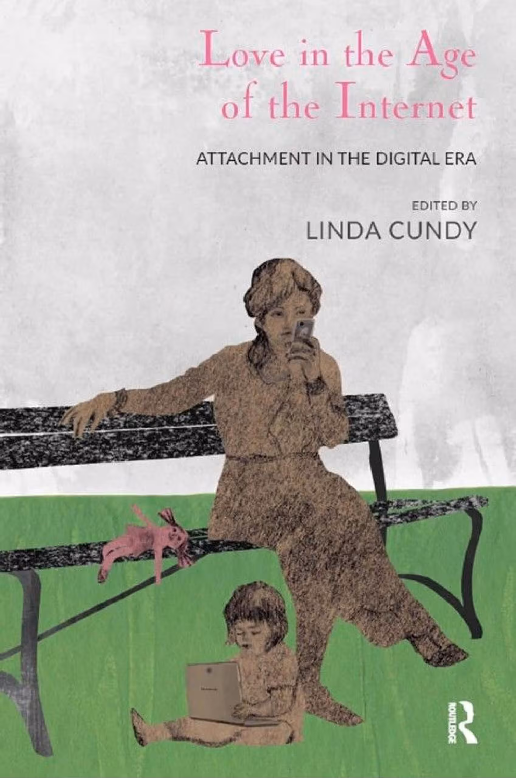 خرید و دانلود نسخه کامل کتاب Love in the Age of the Internet: Attachment in the Digital Era