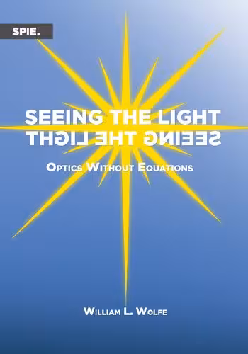 خرید و دانلود نسخه کامل کتاب Seeing the Light: Optics Without Equations
