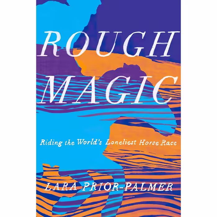 کتاب زبان اصلی Rough Magic Riding the Worlds Loneliest Horse Race