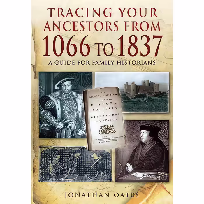 کتاب Tracing Your Ancestors from 1066 to 1837 اثر Jonathan Oates انتشارات Pen and Sword Family History