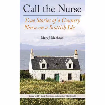 کتاب Call the Nurse اثر Mary J. Macleod and Claire Macdonald انتشارات تازه ها