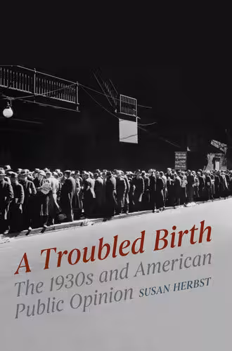 خرید و دانلود نسخه کامل کتاب A Troubled Birth: The 1930s and American Public Opinion