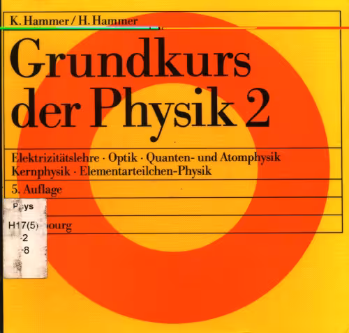 خرید و دانلود نسخه کامل کتاب Elektrizitätslehre, Optik, Quanten- und Atomphysik, Kernphysik, Elementarteilchen-Physik: mit 21 Tabellen