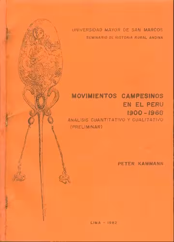 خرید و دانلود نسخه کامل کتاب Movimientos campesinos en el Perú 1900-1968. Análisis cuantitativo y cualitativo (preliminar)