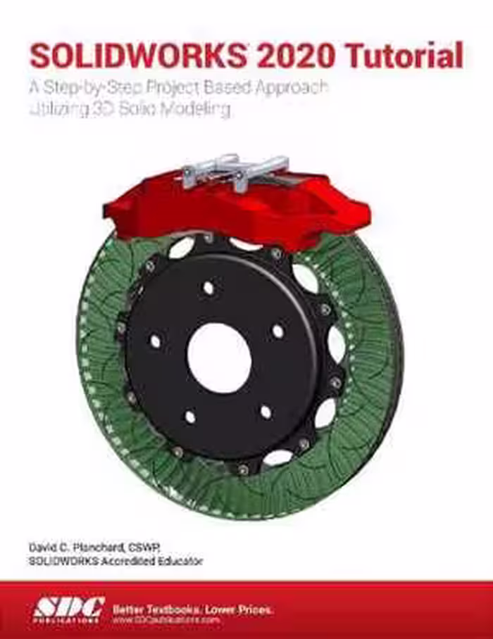 󾕇 دانلود کتاب Solidworks 2020 Tutorial A Step-By-Step Project Based Approach Utilizing 3D Modeling, 2020th ed, 2020 - دانلود کتاب های دانشگاهی