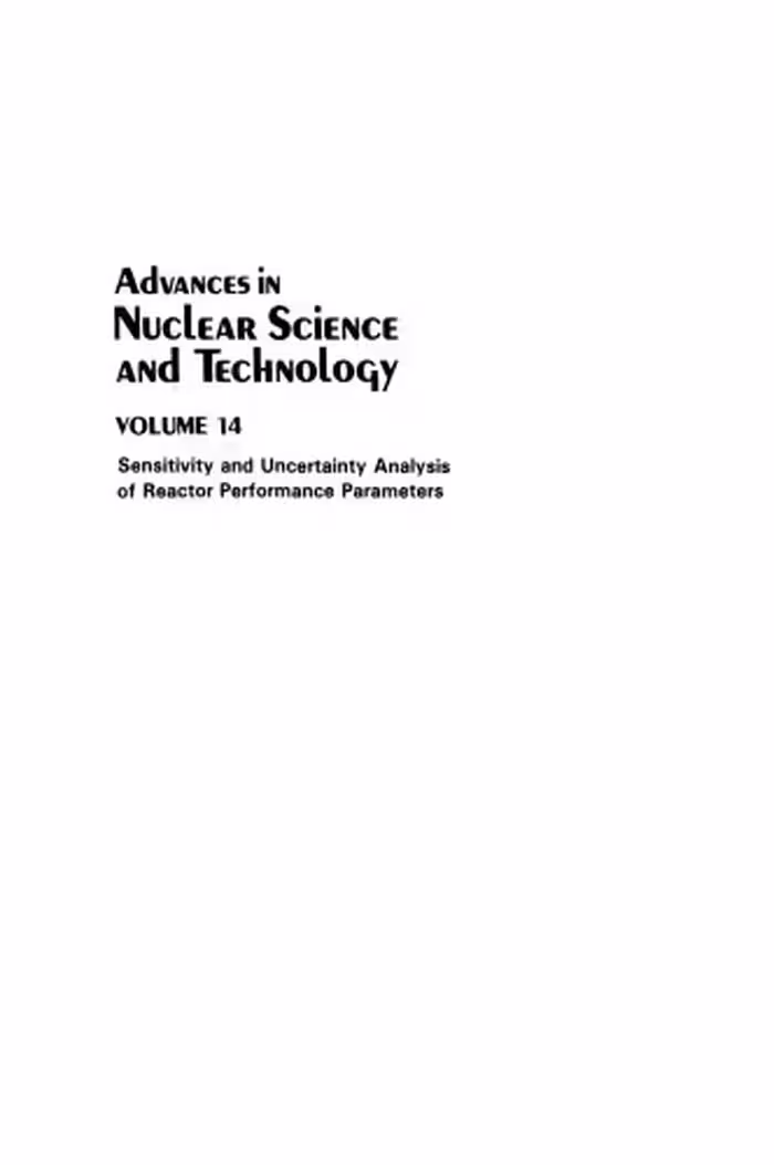 خرید و دانلود نسخه کامل کتاب Advances in Nuclear Science and Technology: Volume 14 Sensitivity and Uncertainty Analysis of Reactor Performance Parameters