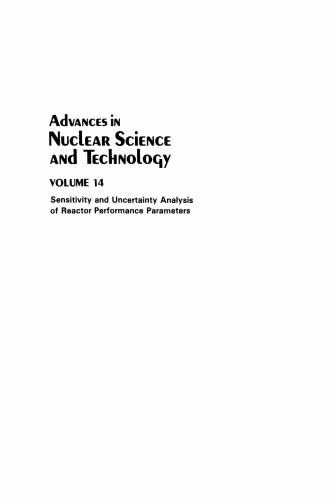 خرید و دانلود نسخه کامل کتاب Advances in Nuclear Science and Technology: Volume 14 Sensitivity and Uncertainty Analysis of Reactor Performance Parameters