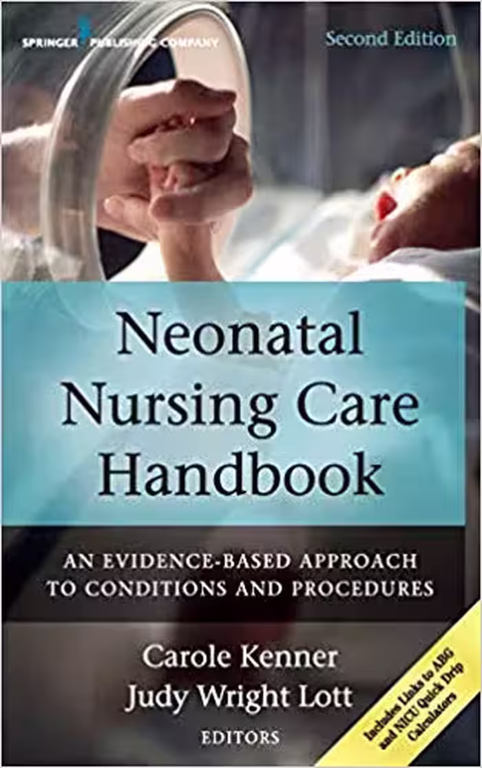 خرید و دانلود نسخه کامل کتاب Neonatal Nursing Care Handbook: An Evidence-Based Approach to Conditions and Procedures (2nd Edition)
