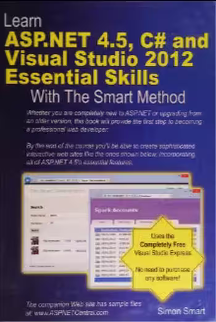 خرید و دانلود نسخه کامل کتاب Learn ASP.NET 4.5, C# and Visual Studio 2012 Essential Skills with The Smart Met: Courseware tutorial for self-instruction to beginner and intermediate level - Pdf