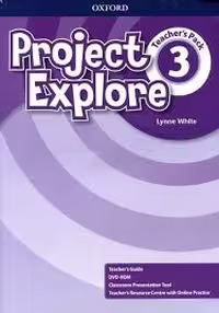 Project Explore 3 Teacher’s Pack