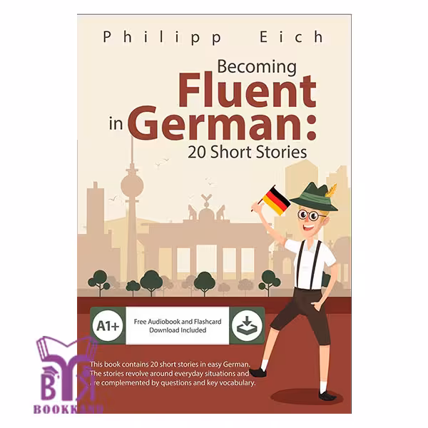 کتاب آلمانی Becoming Fluent in German 20 Short Stories