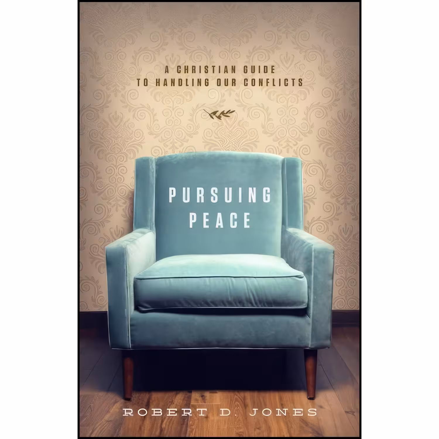 کتاب زبان اصلی Pursuing Peace اثر Robert D Jones
