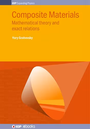 خرید و دانلود نسخه کامل کتاب Composite Materials. Mathematical Theory of Composite Materials and Exact Relations