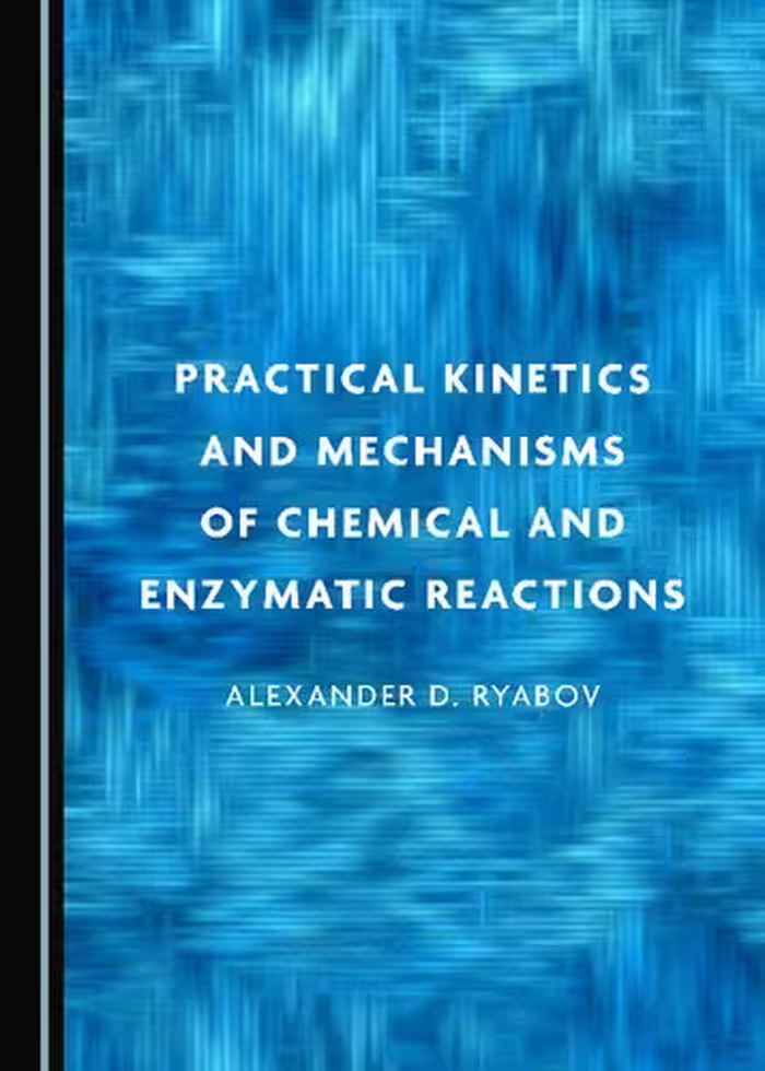 خرید و دانلود نسخه کامل کتاب Practical Kinetics and Mechanisms of Chemical and Enzymatic Reactions