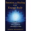 کتاب Emotion and Healing in the Energy Body اثر Robert Henderson انتشارات Healing Arts Press
