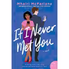 کتاب If I Never Met You اثر Mhairi McFarlane انتشارات William Morrow