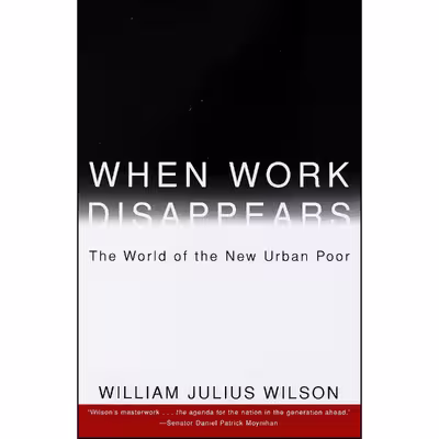 کتاب When Work Disappears  اثر William J. Wilson انتشارات Vintage