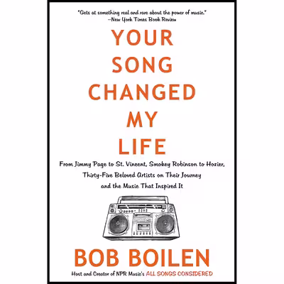 کتاب Your Song Changed My Life اثر Bob Boilen انتشارات William Morrow