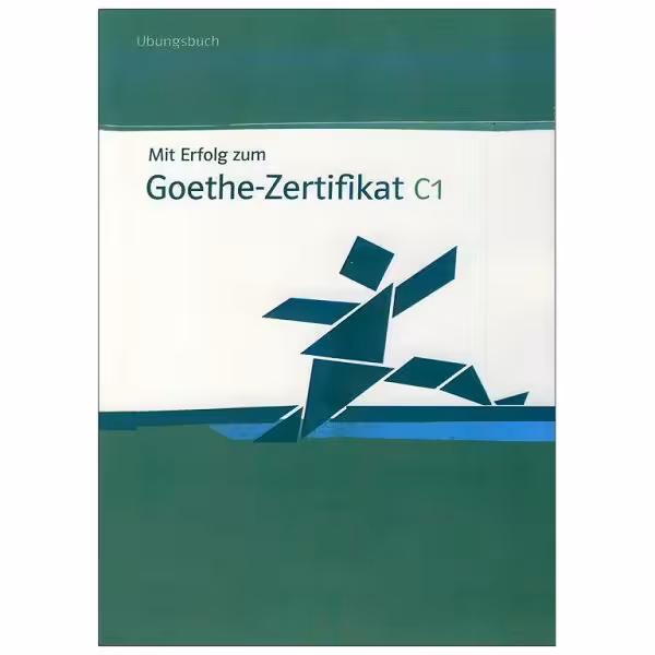 Mit Erfolg zum Goethe Zertfikat C1 Ubungsbukh