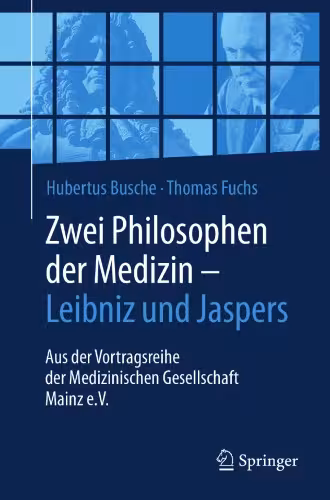 خرید و دانلود نسخه کامل کتاب Zwei Philosophen der Medizin – Leibniz und Jaspers. Aus der Vortragsreihe der Medizinischen Gesellschaft Mainz e.V.