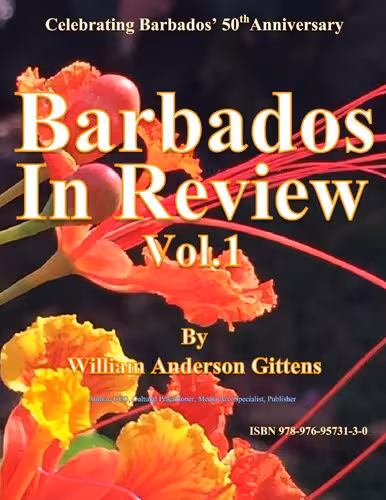 خرید و دانلود نسخه کامل کتاب Barbados in Review - Celebrating Barbados' 50th Anniversary: Vol1