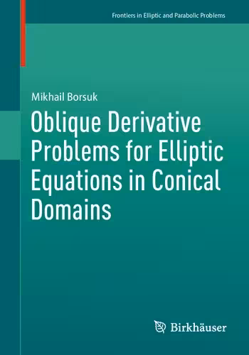 خرید و دانلود نسخه کامل کتاب Oblique Derivative Problems for Elliptic Equations in Conical Domains