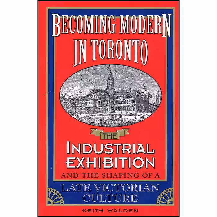 کتاب زبان اصلی Becoming Modern in Toronto اثر Keith Walden