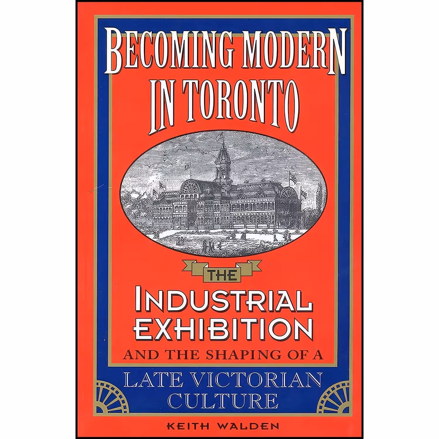 کتاب زبان اصلی Becoming Modern in Toronto اثر Keith Walden