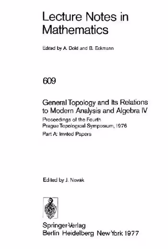 خرید و دانلود نسخه کامل کتاب General Topology and Its Relations to Modern Analysis and Algebra IV: Proceedings of the Fourth Prague Topological Symposium