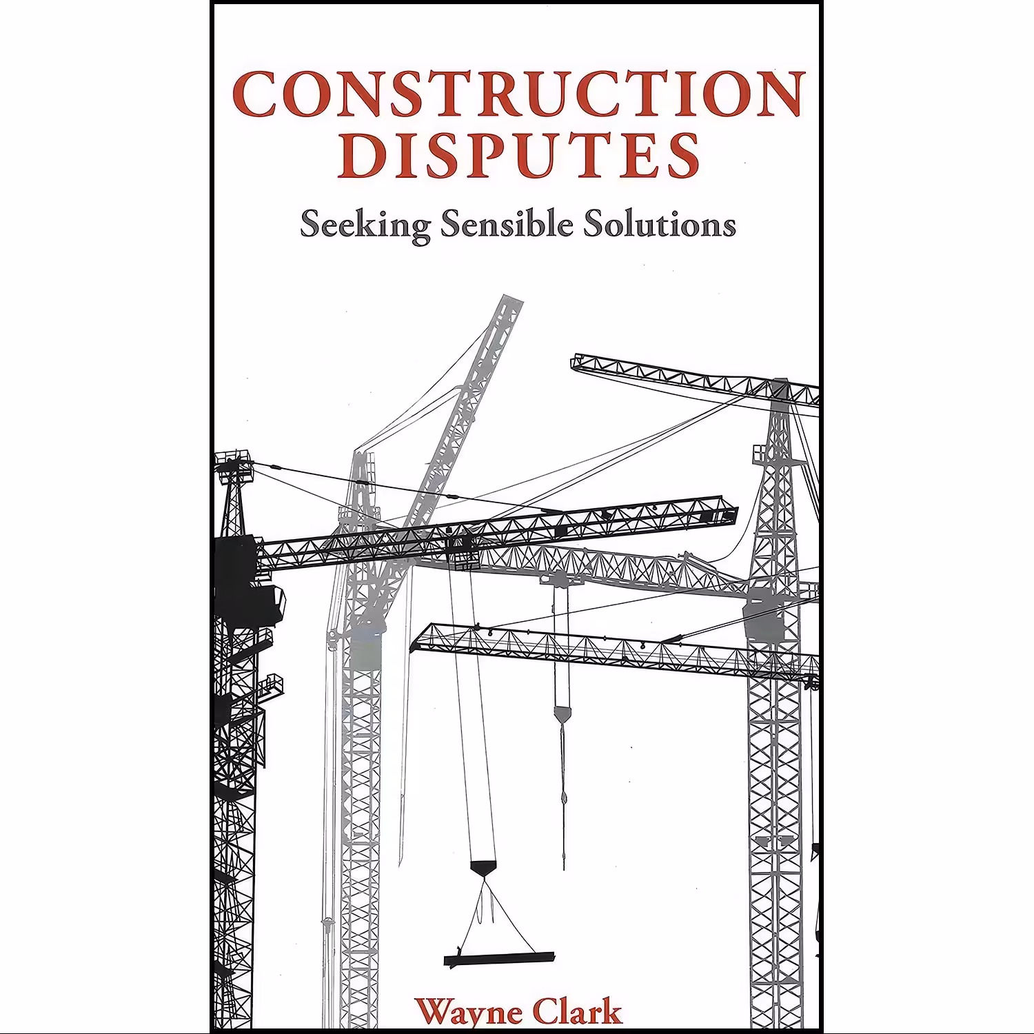 کتاب زبان اصلی Construction Disputes اثر Wayne Clark
