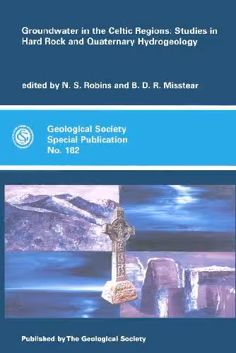 خرید و دانلود نسخه کامل کتاب Groundwater in the Celtic Regions: Studies in Hard-Rock and Quaternary Hydrogeology