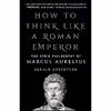 کتاب How to Think Like a Roman Emperor اثر Donald Robertson انتشارات St. Martins Press