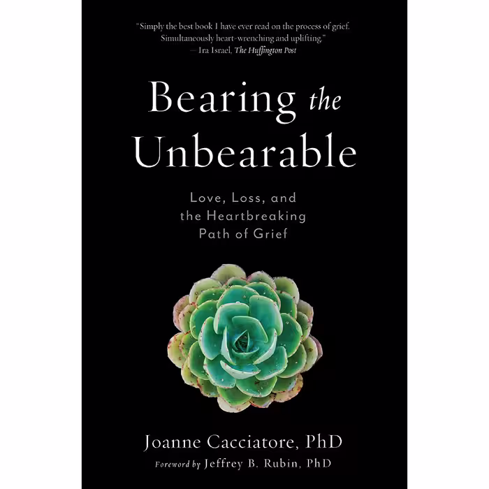 کتاب Bearing the Unbearable اثر Joanne Cacciatore and Jeffrey Rubin انتشارات Wisdom Publications